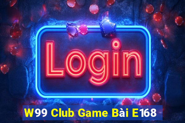 W99 Club Game Bài E168