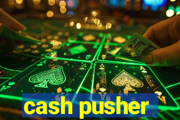 cash pusher