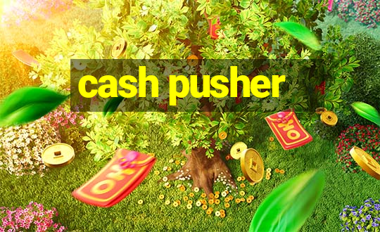 cash pusher