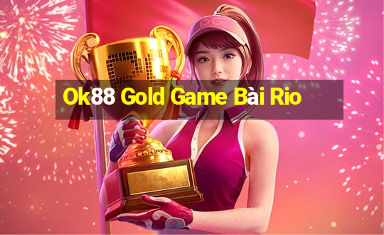 Ok88 Gold Game Bài Rio