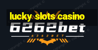 lucky slots casino