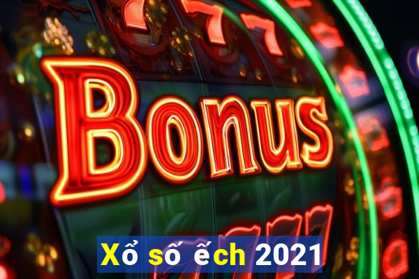 Xổ số ếch 2021