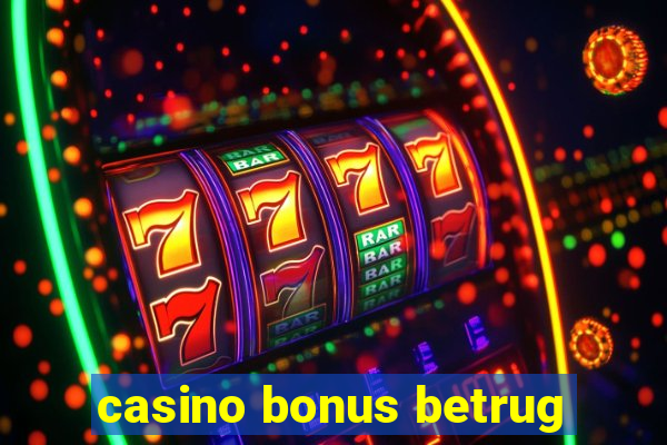 casino bonus betrug