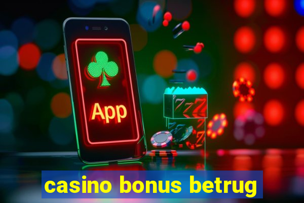 casino bonus betrug