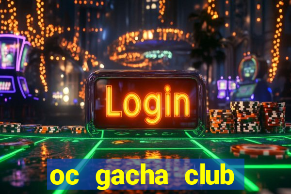 oc gacha club đẹp nam