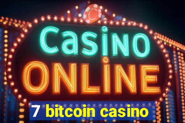 7 bitcoin casino