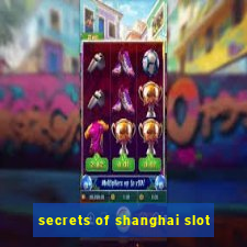 secrets of shanghai slot