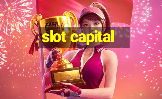 slot capital