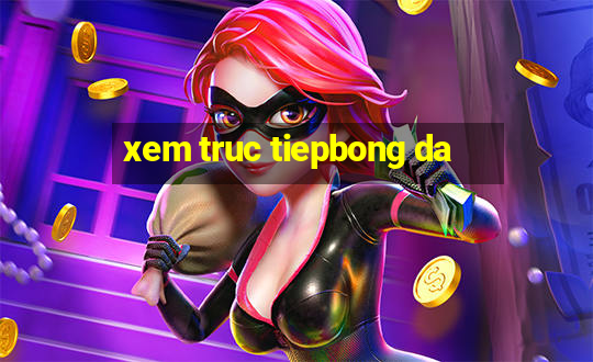 xem truc tiepbong da