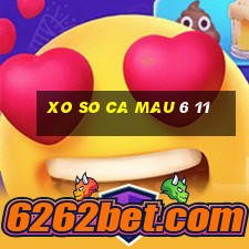 xo so ca mau 6 11