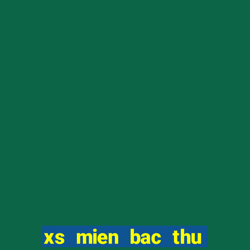 xs mien bac thu bay hang tuan