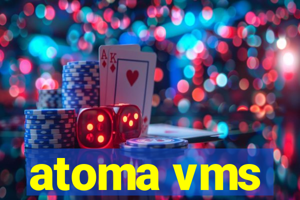 atoma vms