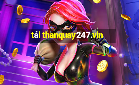 tải thanquay247.vin