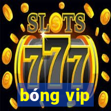 bóng vip