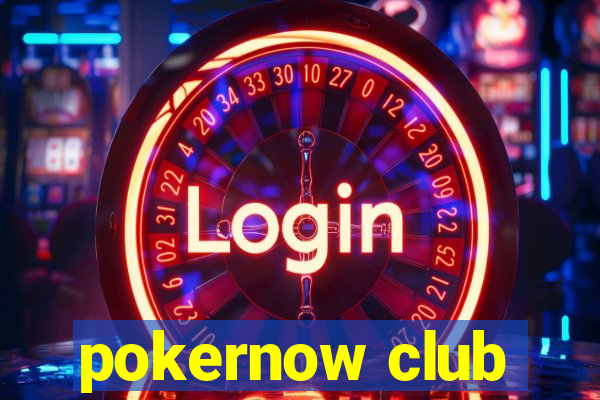 pokernow club