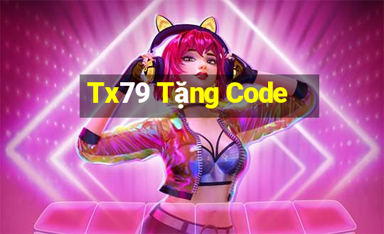 Tx79 Tặng Code