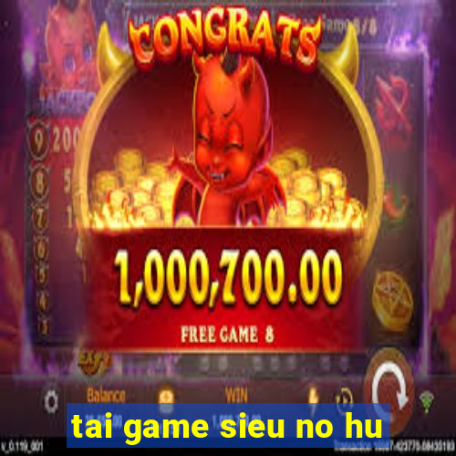 tai game sieu no hu