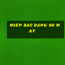 mien bac danh so may