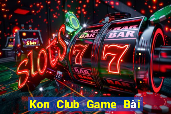 Kon Club Game Bài Online Hay