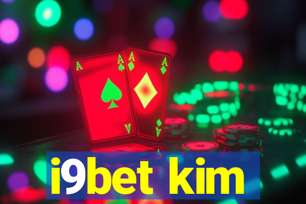 i9bet kim