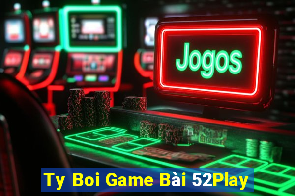 Ty Boi Game Bài 52Play