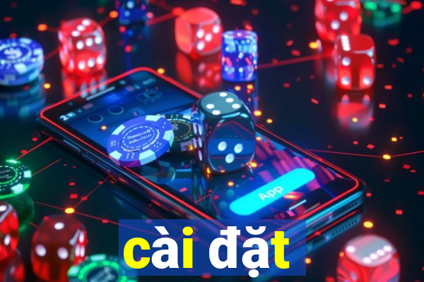 cài đặt