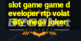 slot game game developer rtp volatility mega joker