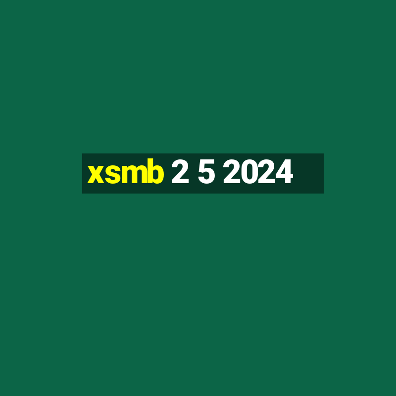 xsmb 2 5 2024