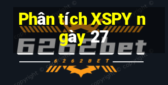 Phân tích XSPY ngày 27