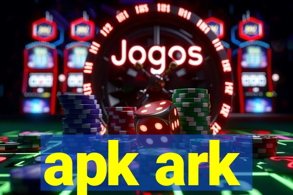 apk ark