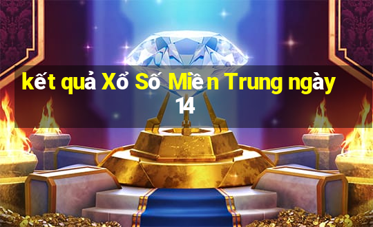 kết quả Xổ Số Miền Trung ngày 14