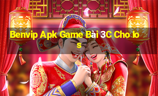 Benvip Apk Game Bài 3C Cho Ios