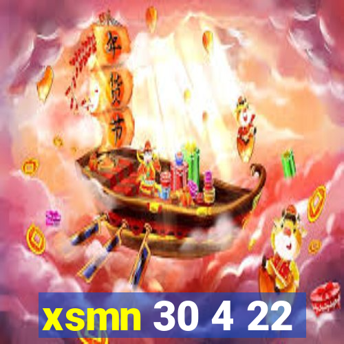 xsmn 30 4 22