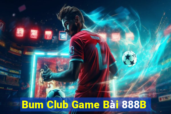 Bum Club Game Bài 888B