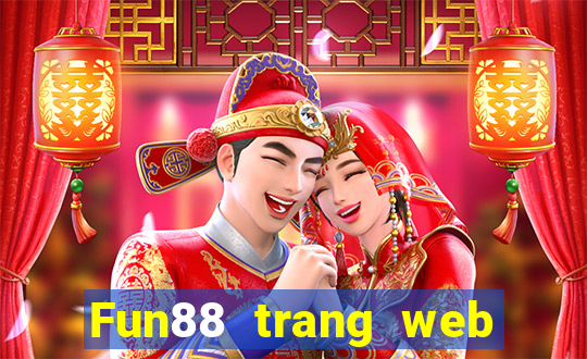 Fun88 trang web Việt nam phải thắng