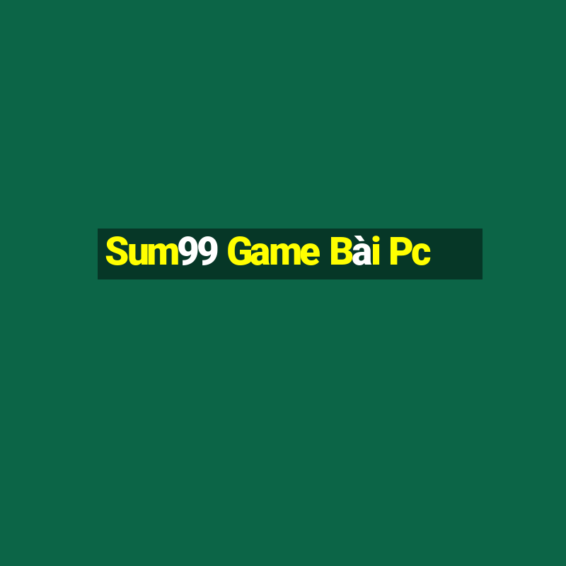 Sum99 Game Bài Pc