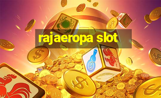 rajaeropa slot