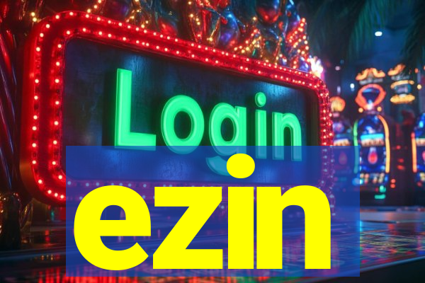 ezin