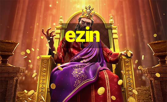 ezin