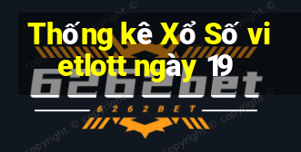 Thống kê Xổ Số vietlott ngày 19