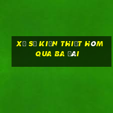 xổ số kiến thiết hôm qua ba đài