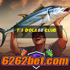 tại dola88 club