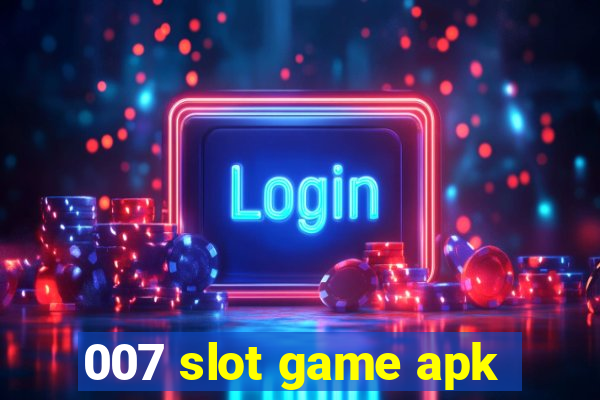 007 slot game apk