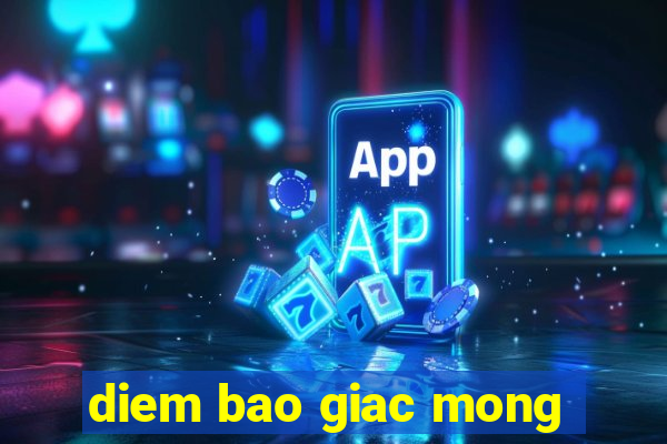 diem bao giac mong