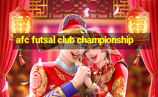 afc futsal club championship