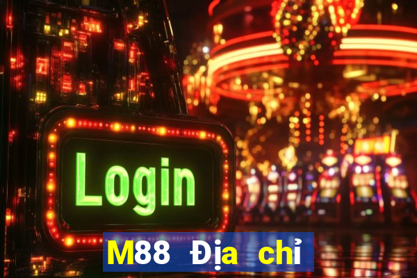 M88 Địa chỉ trang web Dingfeng là gì