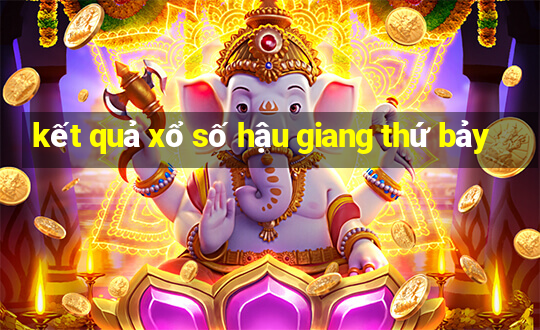 kết quả xổ số hậu giang thứ bảy