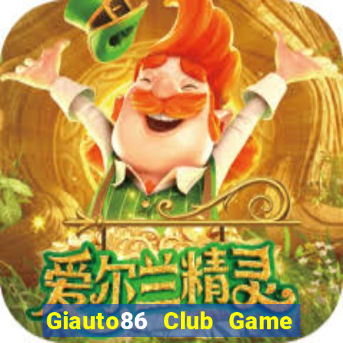 Giauto86 Club Game Bài 24H