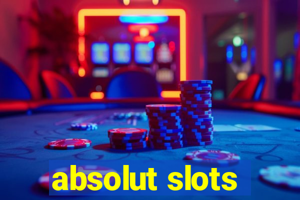 absolut slots