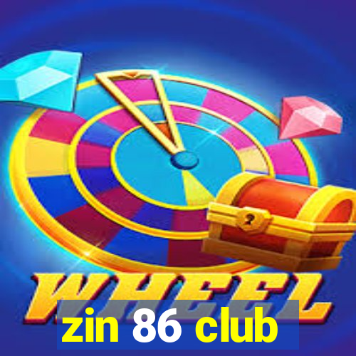 zin 86 club